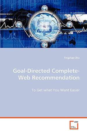 Goal-Directed Complete-Web Recommendation de Tingshao Zhu