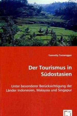 Der Tourismus in Südostasien de Yannetty Tumanggor