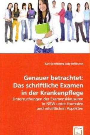 Genauer betrachtet:Das schriftliche Examen in der Krankenpflege de Karl Savelsberg