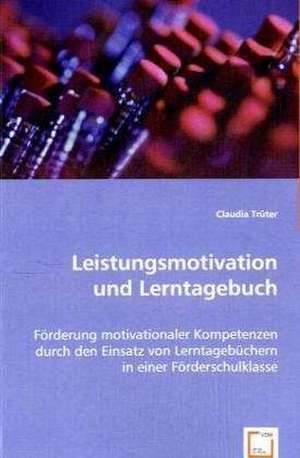 Leistungsmotivation und Lerntagebuch de Claudia Trüter