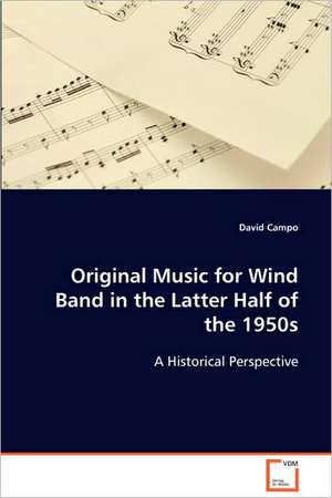 Original Music for Wind Band in the Latter Half ofthe 1950s de David Campo