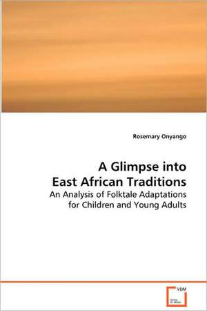 A Glimpse into of East African Traditions de Rosemary Onyango