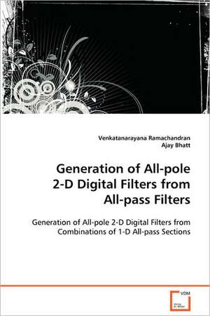 Generation of All-pole 2-D Digital Filters from All-pass Filters de Venkatanarayana Ramachandran