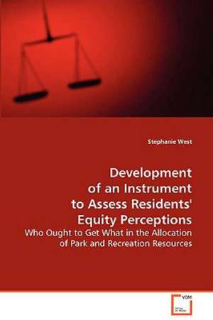 Development of an Instrument to Assess Residents'' Equity Perceptions de Stephanie West