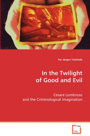 In the Twilight of Good and Evil de Per Jørgen Ystehede