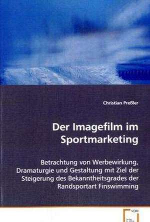 Der Imagefilm im Sportmarketing de Christian Preßler