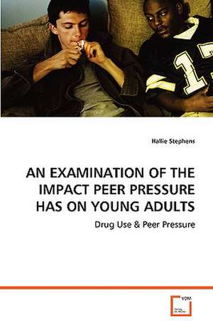 Examination of the Impact Peer Pressure Has on Young Adults de Hallie Stephens