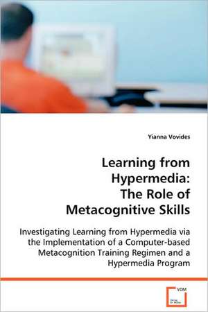 Learning from Hypermedia: The Role of Metacognitive Skills de Yianna Vovides