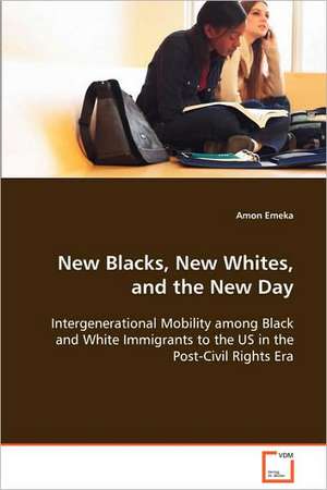 New Blacks, New Whites, and the New Day de Amon Emeka