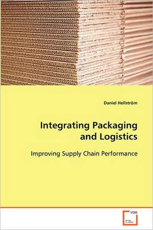 Integrating Packaging and Logistics de Daniel Hellström