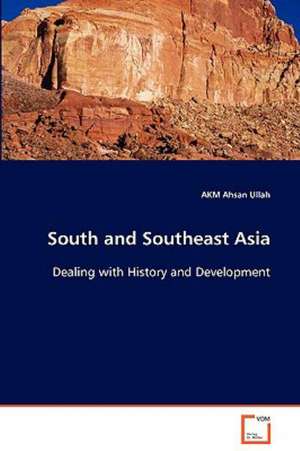 South and Southeast Asia de A. K. M. Ahsan Ullah (Ed. )