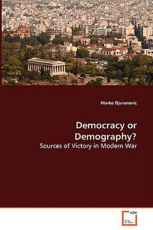 Democracy or Demography? de Marko Djuranovic