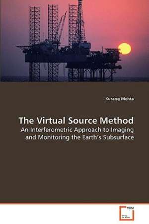 The Virtual Source Method de Kurang Mehta