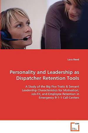 Personality and Leadership as Dispatcher Retention Tools de Lora Reed