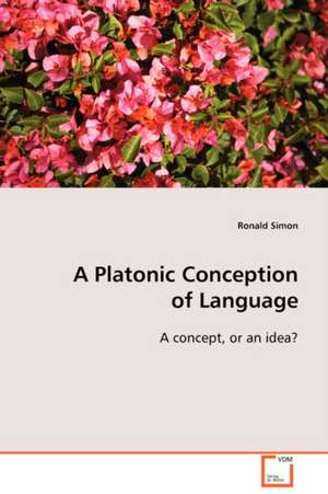 A Platonic Conception of Language de Ronald Simon