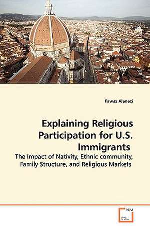 Explaining Religious Participation for U.S. Immigrants de Fawaz Alanezi