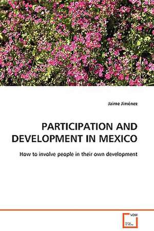 Participation and Development in Mexico de Jaime Jiménez