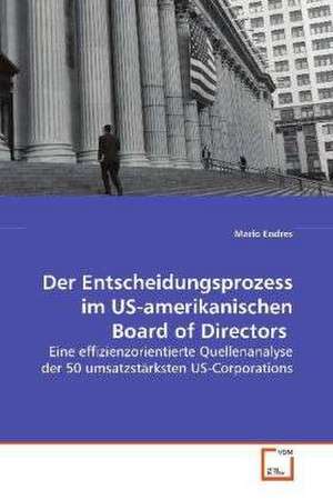 Der Entscheidungsprozess im US-amerikanischen Board of Directors de Mario Endres