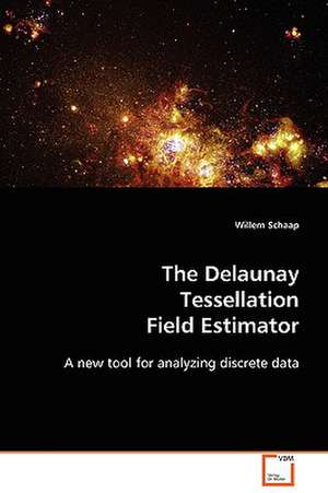 The Delaunay Tessellation Field Estimator de Willem Schaap