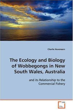 The Ecology and Biology of Wobbegongs in New South Wales, Australia de Charlie Huveneers