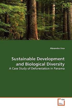 Sustainable Development and Biological Diversity de Alexandra Urza