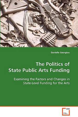 The Politics of State Public Arts Funding de Danielle Georgiou