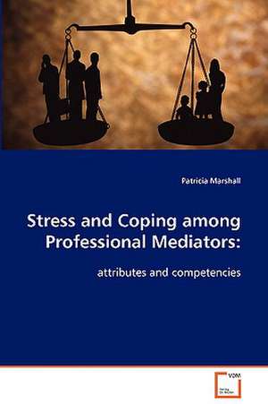 Stress and Coping among Professional Mediators: de Patricia Marshall