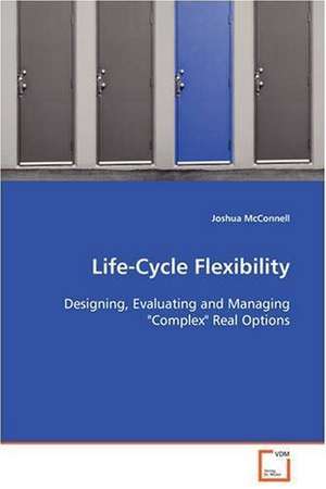 Life-Cycle Flexibility de Joshua McConnell