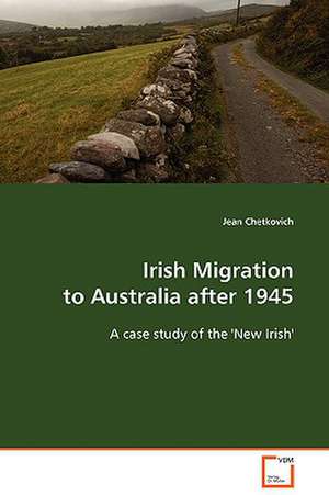 Irish Migration to Australia after 1945 de Jean Chetkovich