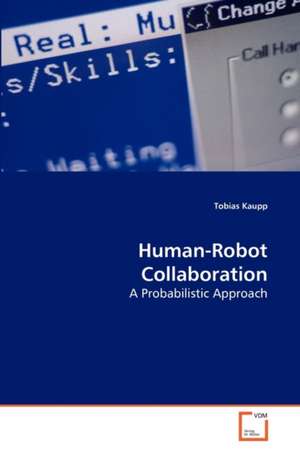 Human-Robot Collaboration de Kaupp Tobias