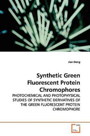 Synthetic Green Fluorescent Protein Chromophores de Jian Dong