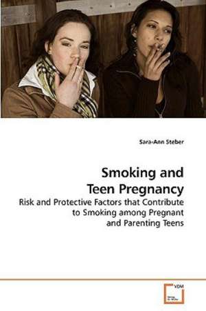 Smoking and Teen Pregnancy de Sara-Ann Steber