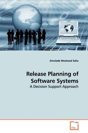 Release Planning of Software Systems de Omolade Moshood Saliu