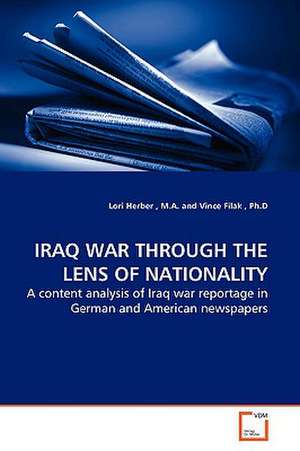 Iraq War Through the Lens of Nationality de Lori Herber