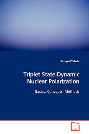 Triplet State Dynamic Nuclear Polarization de Kazuyuki Takeda