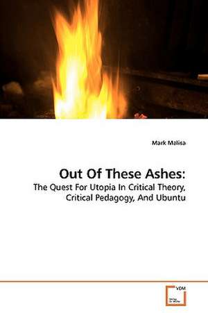 Out Of These Ashes: de Mark Malisa