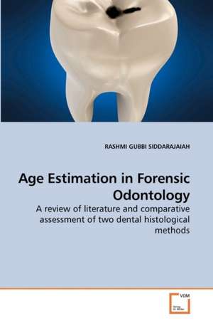 Age Estimation in Forensic Odontology de RASHMI GUBBI SIDDARAJAIAH