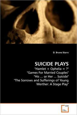 Suicide Plays de D. Bruno Starrs