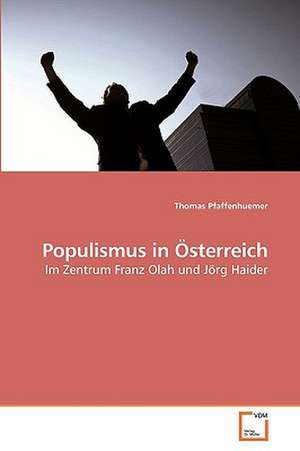 Populismus in Österreich de Thomas Pfaffenhuemer