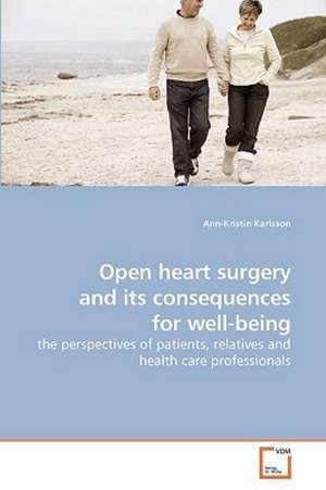 Open heart surgery and its consequences for well-being de Ann-Kristin Karlsson