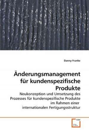 Änderungsmanagement für kundenspezifische Produkte de Danny Franke