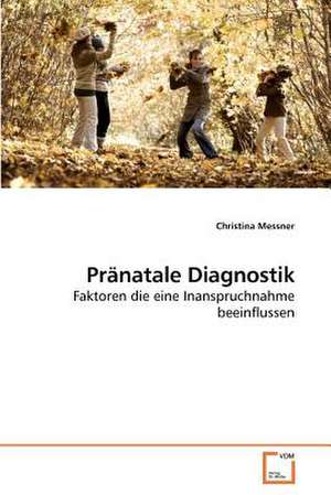 Pränatale Diagnostik de Christina Messner