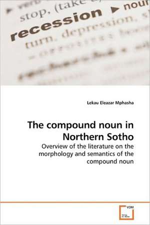 The compound noun in Northern Sotho de Lekau Eleazar Mphasha