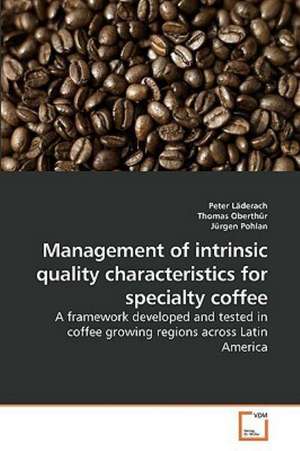 Management of intrinsic quality characteristics for specialty coffee de Peter Läderach