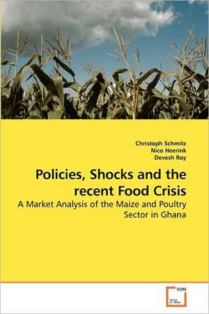 Policies, Shocks and the recent Food Crisis de Christoph Schmitz