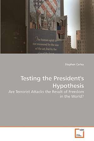 Testing the President''s Hypothesis de Stephen Carley