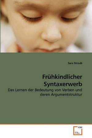 Frühkindlicher Syntaxerwerb de Sara Straub