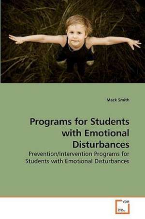 Programs for Students with Emotional Disturbances de Mack Smith