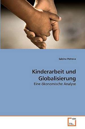 Kinderarbeit und Globalisierung de Salzina Petrova