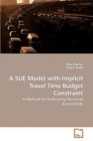 A SUE Model with Implicit Travel Time Budget Constraint de Chao-Che Hsu